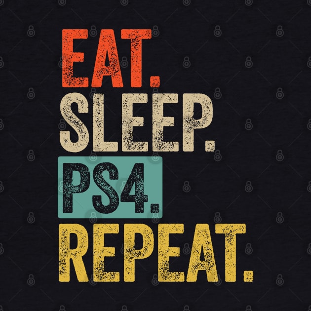 Eat sleep ps4 repeat retro vintage by Lyume